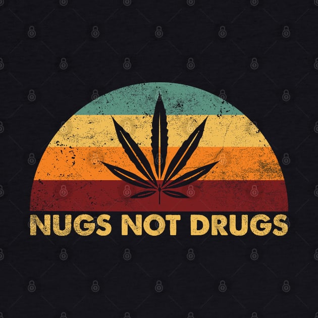 Vintage Retro Nugs Not Drugs by Whimsical Thinker